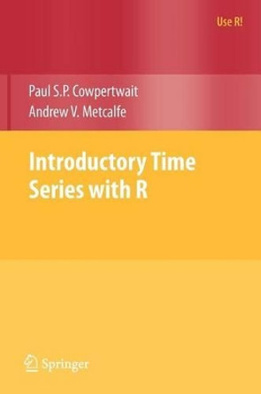 Introductory Time Series with R by Paul S.P. Cowpertwait 9780387886978