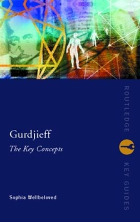 Gurdjieff: The Key Concepts by Sophia Wellbeloved 9780415248983