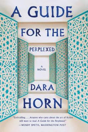 A Guide for the Perplexed: A Novel by Dara Horn 9780393348880