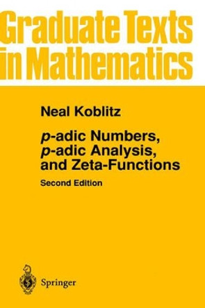 p-adic Numbers, p-adic Analysis, and Zeta-Functions by Neal Koblitz 9780387960173