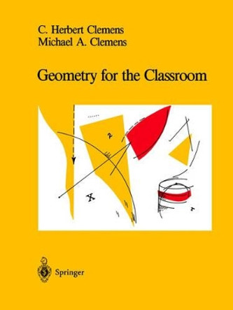Geometry for the Classroom by C. Herbert Clemens 9780387975641