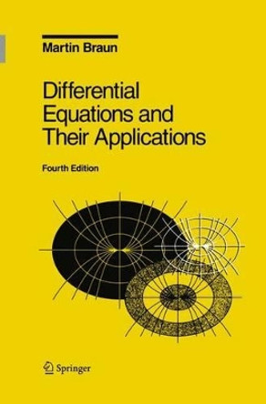 Differential Equations and Their Applications: An Introduction to Applied Mathematics by Martin Braun 9780387978949