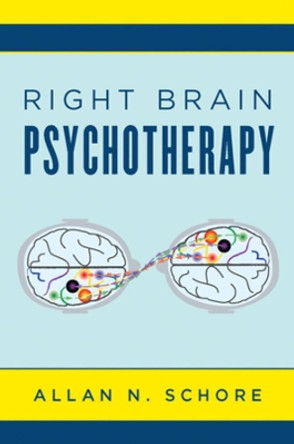 Right Brain Psychotherapy by Allan N. Schore 9780393712858
