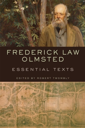 Frederick Law Olmsted: Essential Texts by Robert Twombly 9780393733105