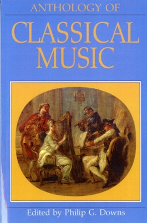 Anthology of Classical Music by Philip G. Downs 9780393952094