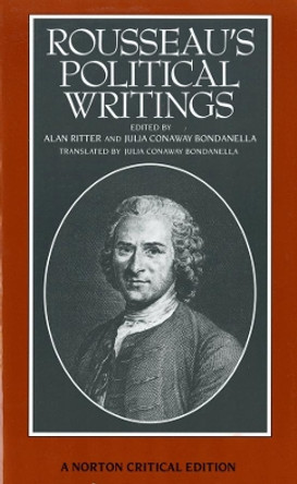 Rousseau's Political Writings: Discourse on Inequality, Discourse on Political Economy,  On Social Contract by Jean-Jacques Rousseau 9780393956511