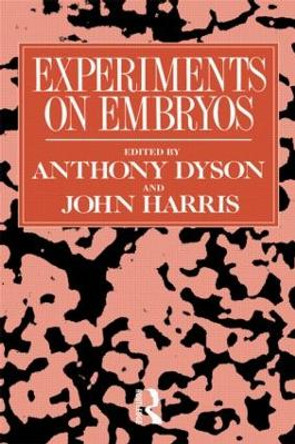 Experiments on Embryos by Anthony Dyson 9780415007481