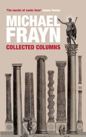 Michael Frayn Collected Columns by Michael Frayn 9780413776488