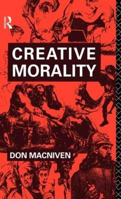 Creative Morality by Don MacNiven 9780415000291