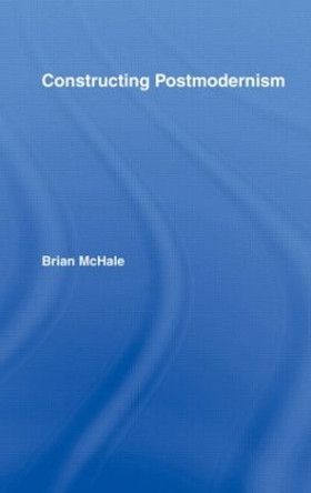 Constructing Postmodernism by Brian McHale 9780415060141