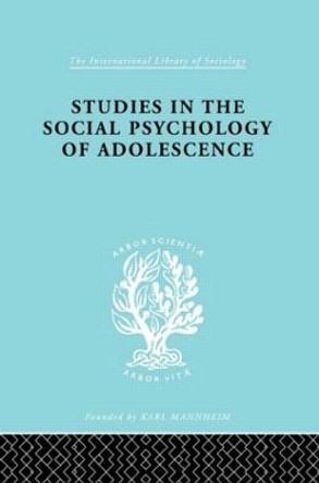 Studies in the Social Psychology of Adolescence by J. F. Forrester 9780415176699