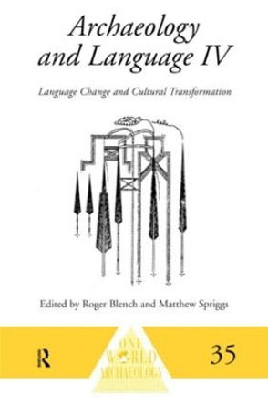 Archaeology and Language IV: Language Change and Cultural Transformation by Roger Blench 9780415117869