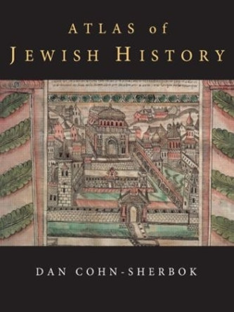 Atlas of Jewish History by Dan Cohn-Sherbok 9780415086844