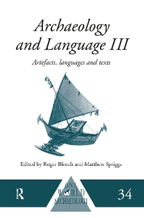 Archaeology and Language III: Artefacts, Languages and Texts by Roger Blench 9780415100540