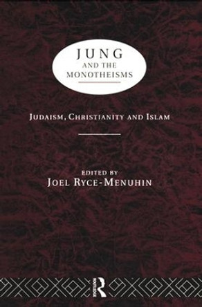 Jung and the Monotheisms by Joel Ryce-Menuhin 9780415104142