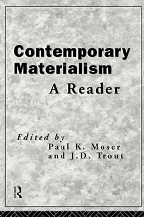 Contemporary Materialism: A Reader by Paul K. Moser 9780415108645