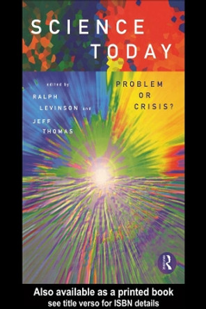 Science Today: Problem or Crisis? by Ralph Levinson 9780415135313