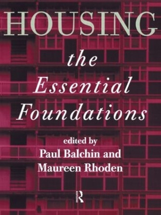 Housing: The Essential Foundations Paul Balchin (University of Greenwich, UK) 9780415160087 Housing: The Essential Foundations Paul Balchin (University of Greenwich, UK) 9780415160087