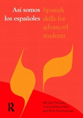 Asi somos los espanoles: Spanish Skills for Advanced Students Peter Furnborough 9780415163767