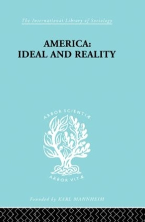 America - Ideal and Reality: The United States of 1776 in Contemporary Philosophy by Werner Stark 9780415176057
