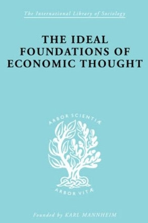 The Ideal Foundations of Economic Thought by Werner Stark 9780415175296