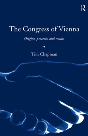 The Congress of Vienna 1814-1815 by Tim Chapman 9780415179942