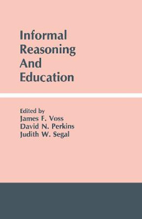 Informal Reasoning and Education by James F. Voss