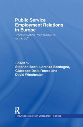 Public Service Employment Relations in Europe: Transformation, Modernization or Inertia? by Stephen Bach 9780415203425