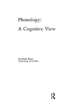 Phonology: A Cognitive View by Jonathan Kaye