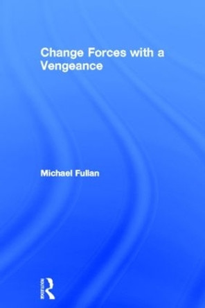 Change Forces With A Vengeance by Michael Fullan 9780415230841