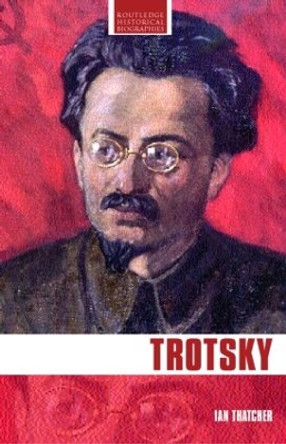 Trotsky by Ian D. Thatcher 9780415232517
