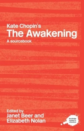 Kate Chopin's The Awakening: A Routledge Study Guide and Sourcebook by Janet Beer 9780415238212