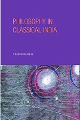 Philosophy in Classical India: An Introduction and Analysis Jonardon Ganeri 9780415240352