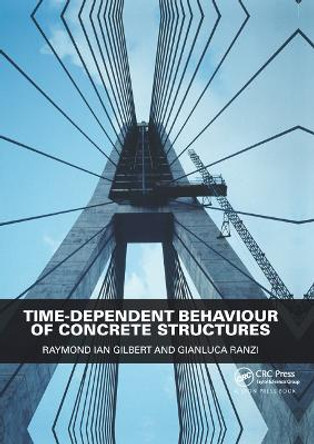 Time-Dependent Behaviour of Concrete Structures by Raymond Ian Gilbert 9780367865344