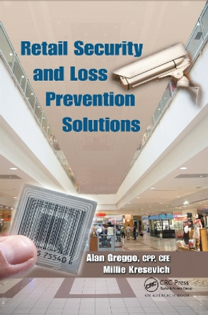 Retail Security and Loss Prevention Solutions by Alan Greggo 9780367865689