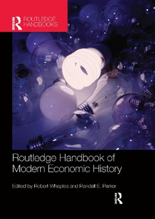 The Routledge Handbook of Modern Economic History by Robert M. Whaples 9780367866211