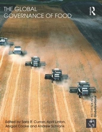 The Global Governance of Food by Sara R. Curran 9780415590853