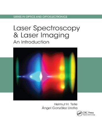 Laser Spectroscopy and Laser Imaging: An Introduction by Helmut H. Telle 9780367868215