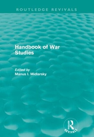 Handbook of War Studies by Manus I. Midlarsky 9780415611008