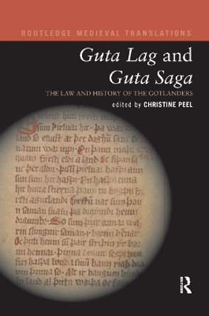 Guta Lag and Guta Saga: The Law and History of the Gotlanders by Christine Peel 9780367870928