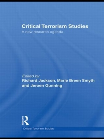 Critical Terrorism Studies: A New Research Agenda by Richard Jackson 9780415574150
