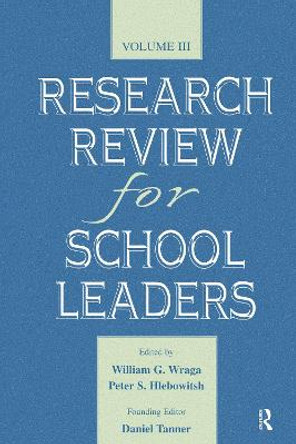 Research Review for School Leaders: Volume Iii by William G. Wraga