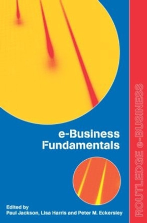 e-Business Fundamentals by Paul J. Jackson 9780415255950