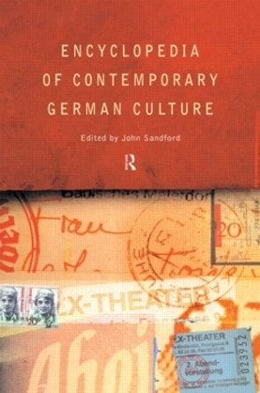 Encyclopedia of Contemporary German Culture by John Sandford 9780415263528