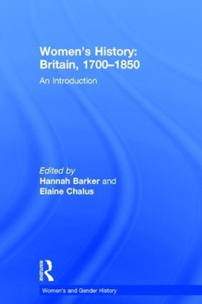 Women's History, Britain 1700-1850: An Introduction by Hannah Barker 9780415291767