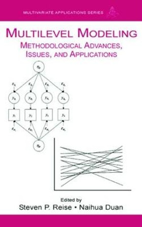 Multilevel Modeling: Methodological Advances, Issues, and Applications by Steven P. Reise