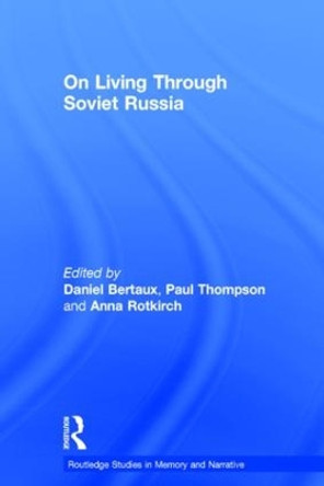 On Living Through Soviet Russia by Daniel Bertaux 9780415309660