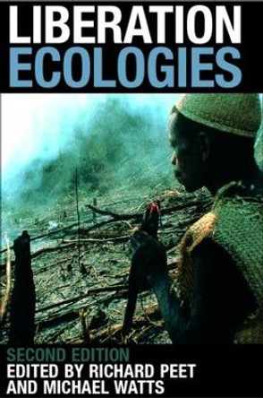 Liberation Ecologies by Richard Peet 9780415312363