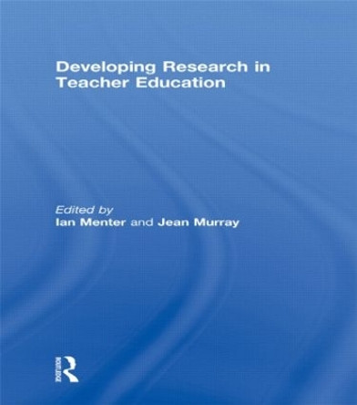 Developing Research in Teacher Education by Ian Menter 9780415594868