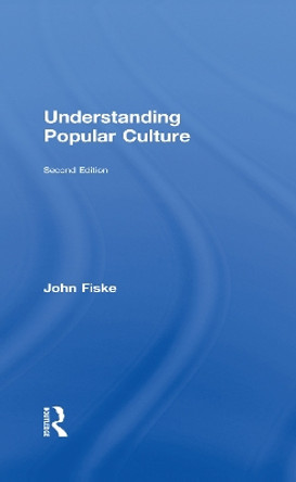 Understanding Popular Culture by John Fiske 9780415596527